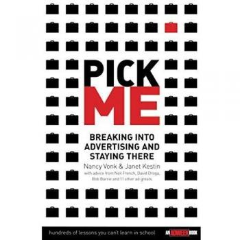 Pick Me: Breaking into Advertising, and StayingThere