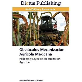 Obstaculos Mecanizacion Agricola Mexicana: Políticas y Leyes de Mecanización Agrícola