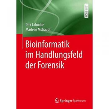 Bioinformatik im Handlungsfeld der Forensik