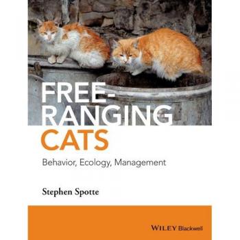 Free-Ranging Cats: A Comprehensive Guide to Feline Behavior and Ecology