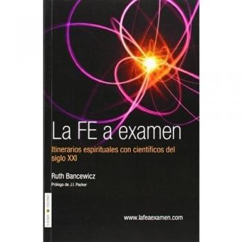 La Fe A Examen. Científicos Del Siglo XXI