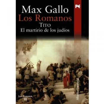 Los romanos. Tito: El martirio de los judíos