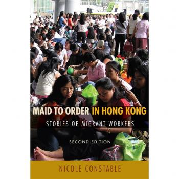 Maid to Order in Hong Kong: Stories of Migrant Workers, Second Edition