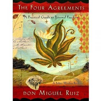 The Four Agreements: A Practical Guide to Personal Freedom