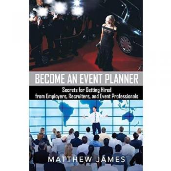 Guía Completa para Convertirse en Planificador de Eventos: Secretos para Ser Contratado por Empleadores, Reclutadores y Profesionales del Evento