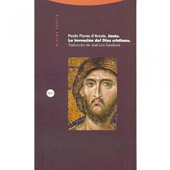 Jesús. La Invención Del Dios Cristiano