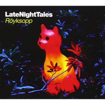 Late Night Tales: Röyksopp - Röyksopp