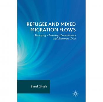 Refugee and Mixed Migration Flows: Managing a Looming Humanitarian and Economic Crisis