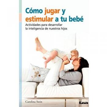 COMO JUGAR Y ESTIMULAR A TU BEBE