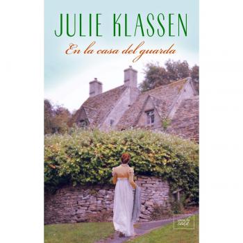 En la casa del guarda - Julie Klassen