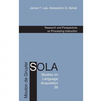 Research and Perspectives on Processing Instruction: Hardback Edition (Studies on Language Acquisition, Volume 36)
