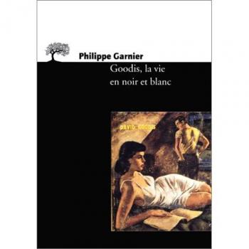 Goodis : La vie en noir et blanc