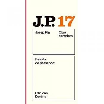 Retrats de passaport: O.C.Josep Pla. Volum 17
