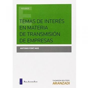 Temas de interés en materia de transmisión de empresas: II Foro Aranzadi Social Illes Balears. Palma de Mallorca, 19 de junio de 2014