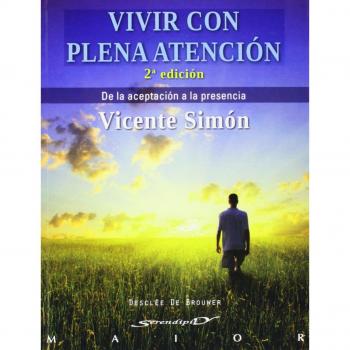 Vivir con plena atención: De la aceptación a la presencia