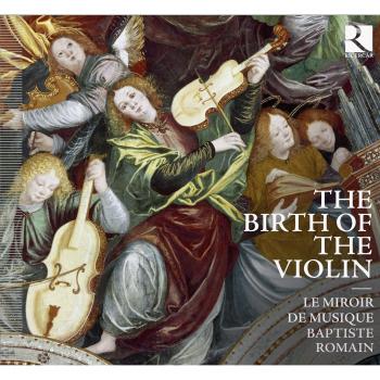 Naissance du Violon - Le Miroir De Musique Baptiste Romain
