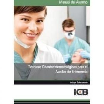 Técnicas Odontoestomatológicas para el Auxiliar de Enfermería