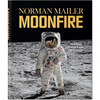 Norman Mailer. MoonFire. The Epic Journey of Apollo 11