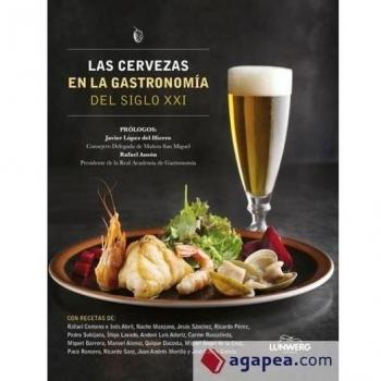 Las cervezas en la gastronomía del siglo XXI: Prólogos: Javier López del Hierro, consejero delegado de Mahou San Miguel y Rafael Ansón, presidente de la Real Academia de Gastronomía