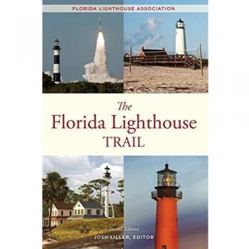 Florida Lighthouse Trail Guidebook - Second Edition by Josh Liller