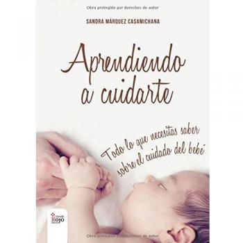 Aprendiendo a cuidarte todo sobre cuidado bebe