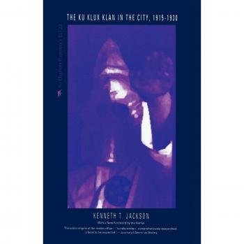 The Ku Klux Klan in the City: 1915-1930 - Historical Analysis by Kenneth T. Jackson