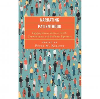 Lexington Books Narrating Patienthood: Engaging Diverse Voices on Health, Communication, and the Patient Experience - Multilingual Perspectives on Healthcare Experiences