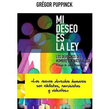 Mi Deseo Es La Ley: Los derechos del hombre sin naturaleza: 58
