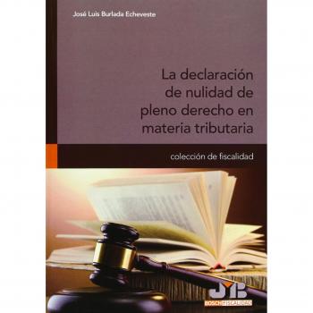 La declaración de nulidad de pleno derecho en materia tributaria.