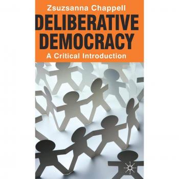 Deliberative Democracy: A Comprehensive Overview and Critical Analysis