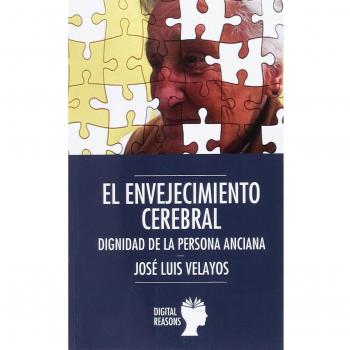 EL ENVEJECIMIENTO CEREBRAL: DIGNIDAD DE LA PERSONA ANCIANA: 36