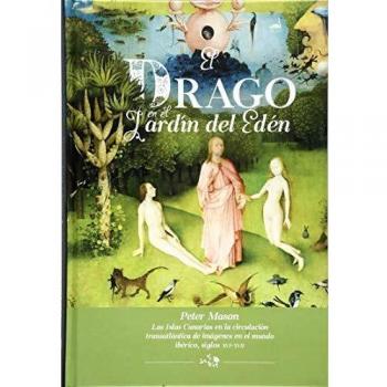 El drago en el Jardín del Edén: las Islas Canarias en la circulación transatlántica de imágenes en el mundo ibérico, siglos XVI-XVII