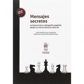 Mensajes Secretos. La historia de la criptografía española desde sus inicios hasta los años 50.