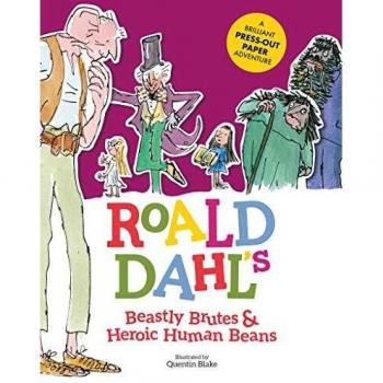 Roald Dahl's Beastly Brutes & Heroic Human Beans