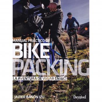 Manual práctico de bikepacking - Javier Bañón Izu