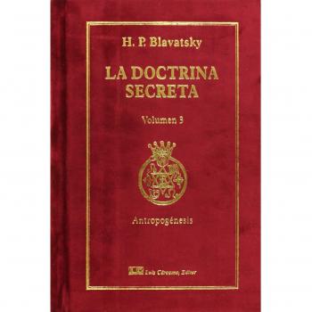 La Doctrina Secreta, Tomo III: Antropogénesis: Síntesis de la Ciencia la Religión y la Filosofía