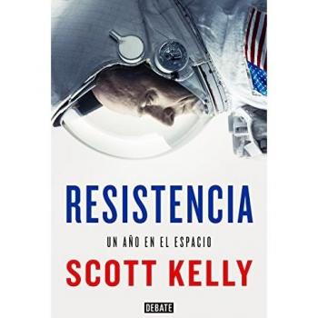 Resistencia: Un año en el espacio - Scott Kelly