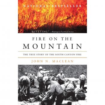 Fire on the Mountain: The True Story of the South Canyon Fire by John N. MacLean (Non-Fiction Book)