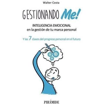 Gestionando Me!: Inteligencia emocional en la gestión de tu marca personal