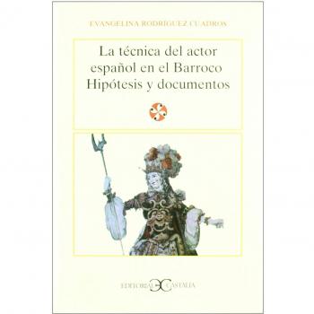 La técnica del actor español en el Barroco .