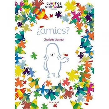 Amics? Contes Animats - Charlotte Gastaut