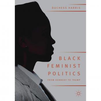 Black Feminist Politics from Kennedy to Trump