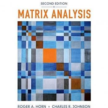 Matrix Analysis by Roger A. Horn and Charles R. Johnson
