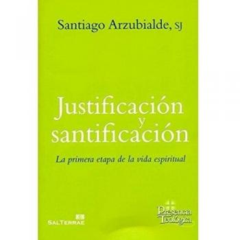 Justificacion y Santificacion: La primera etapa de la vida espiritual: 239