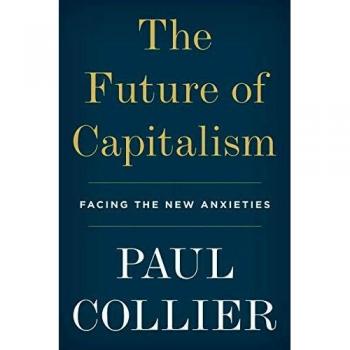 The Future of Capitalism: Addressing Modern Economic Concerns by Paul Collier