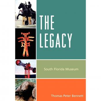 The Legacy: South Florida Museum Edition - Thomas Peter Bennett (Paperback)