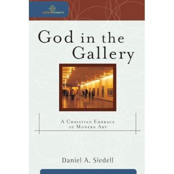 God in the Gallery: A Christian Embrace of Modern Art