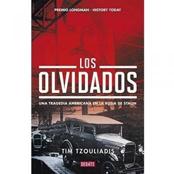 Los olvidados: Una tragedia americana en la Rusia de Stalin - Tim Tzouliadis