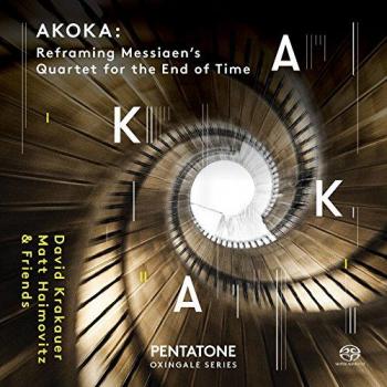 Akoka/Reframing Messiaens Quartet for the End of Time - V/a