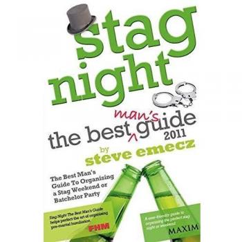 Stag night the best mans guide to organising a stag weekend or batchelor party